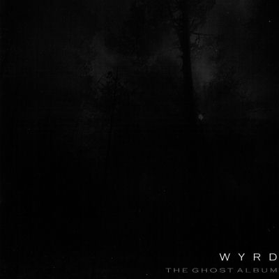 Wyrd: "The Ghost Album" – 2006